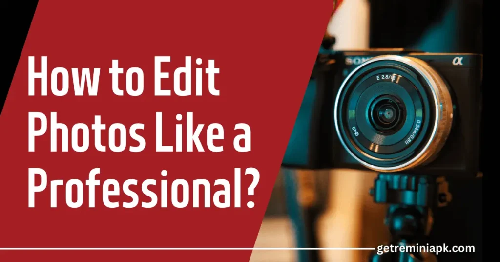 How to Edit Photos Like a Professional